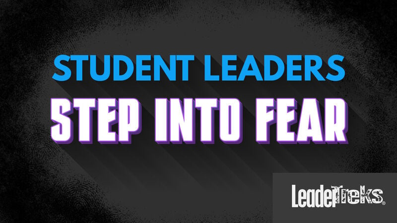 Student Leaders Step Into Fear